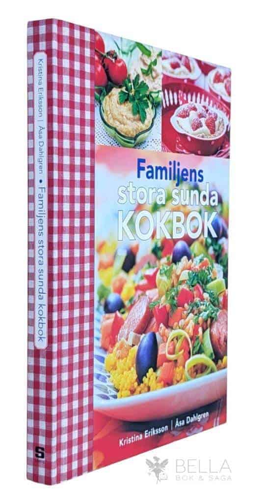 Eriksson, Kristina ; Dahlgren, Åsa : Familjens stora sunda kokbok