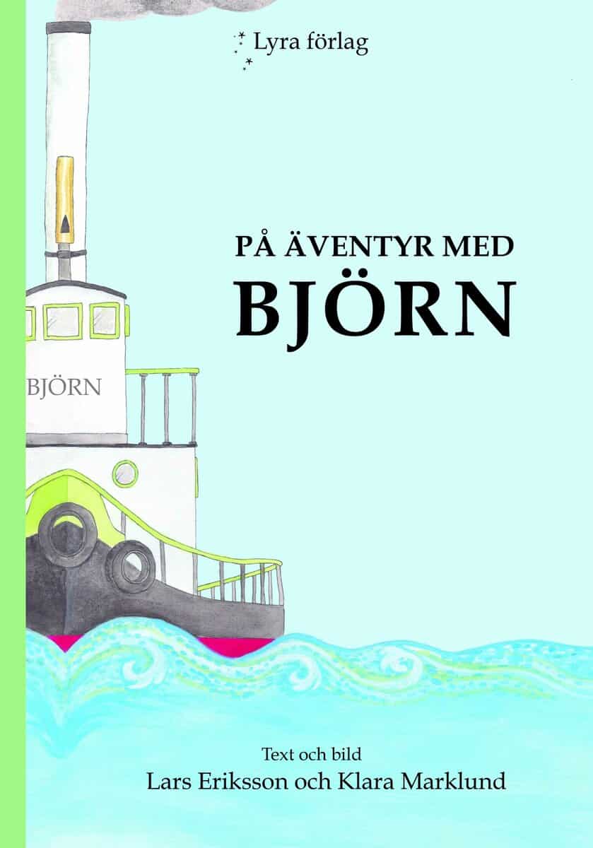 Eriksson, Lars ; Marklund, Klara : På äventyr med Björn
