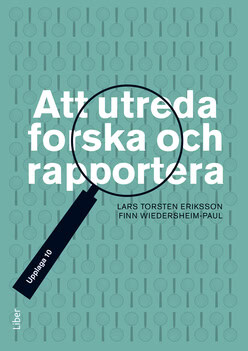 Eriksson, Lars Torsten ; Wiedersheim-Paul, Finn : Att utreda forska och rapportera