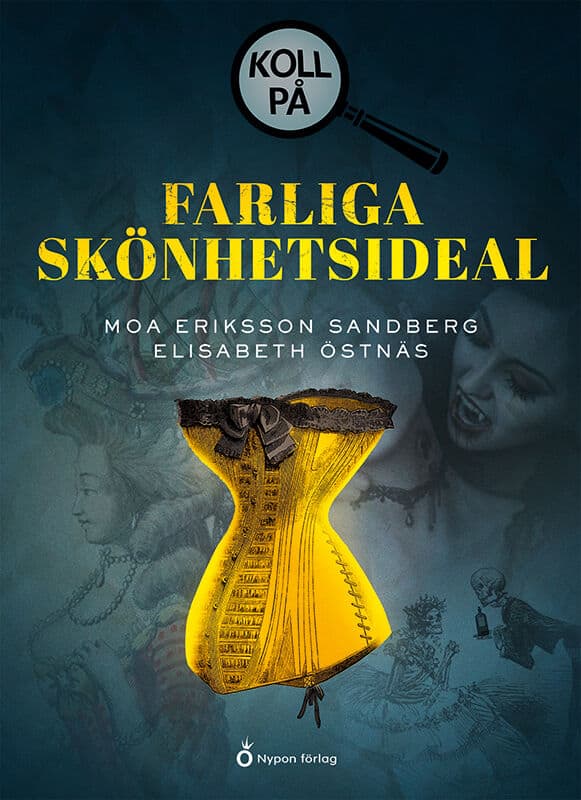 Eriksson Sandberg, Moa ; Östnäs, Elisabeth : Koll på farliga skönhetsideal