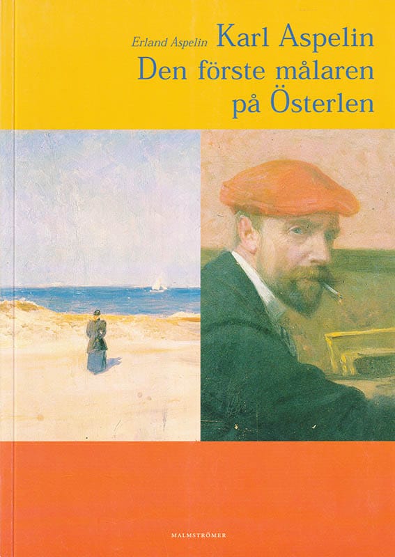 Erland Aspelin : Karl Aspelin, den förste målaren på Österlen