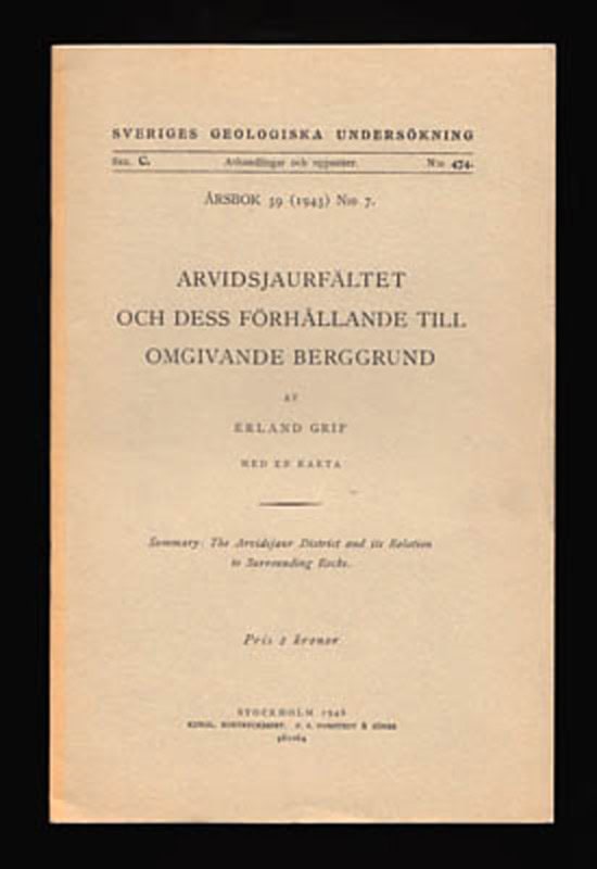 Erland Grip : Arvidsjaurfältet och dess förhållande till omgivande berggrund