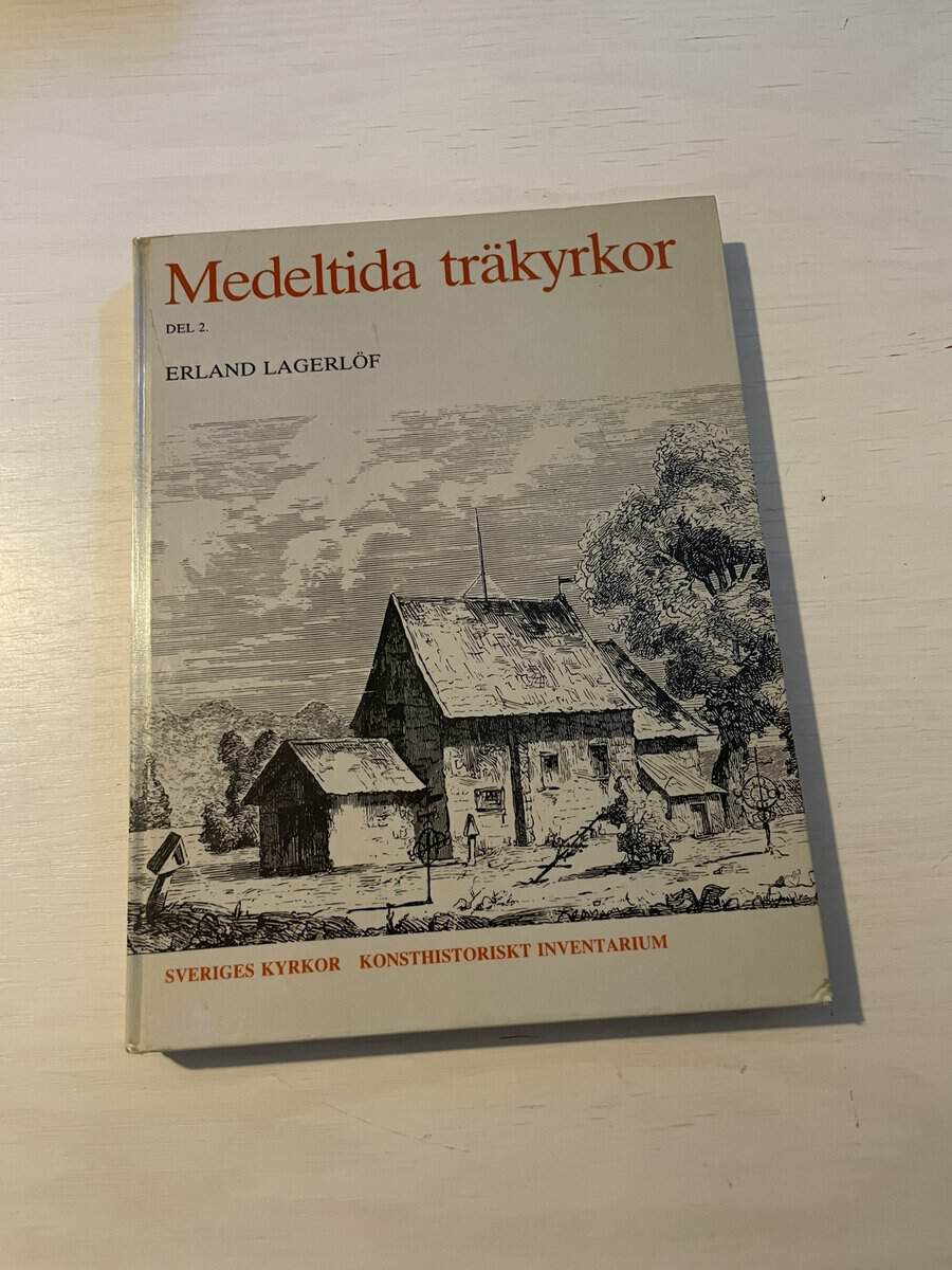 Erland Lagerlöf : Medeltida träkyrkor del 2