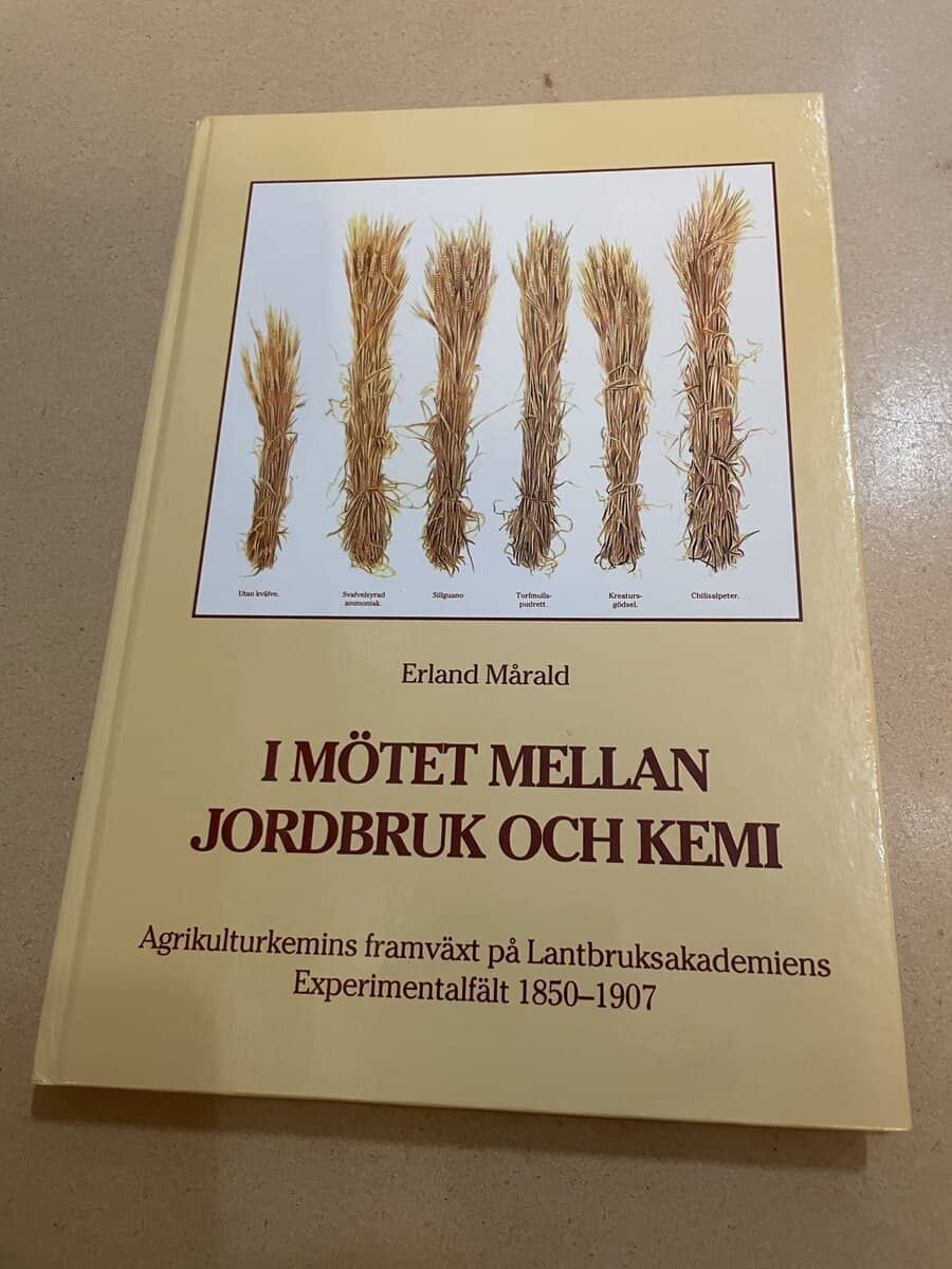 Erland Mårald : I mötet mellan jordbruk och kemi - Agrikulturkemins framväxt på Lantbruksakademiens experimentalfält 1850-1907
