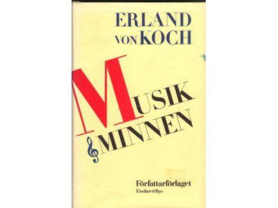 Erland von Koch : Musik & Minnen