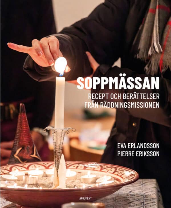 Erlandsson, Eva ; Eriksson, Pierre : Soppmässan : recept och berättelser från Räddningsmissionen