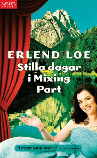 Erlend Loe : Stilla dagar i Mixing Part
