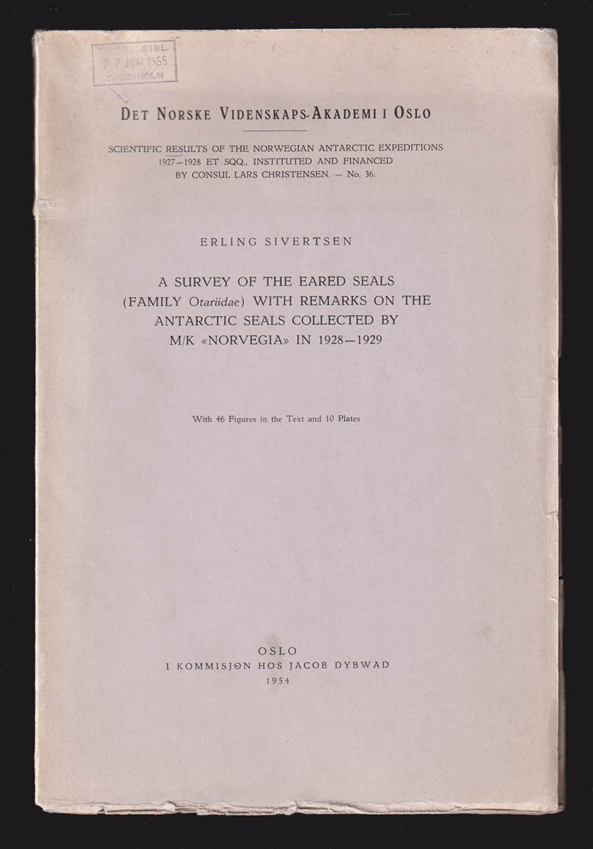 Erling Sivertsen : A survey of the eared seals (family Otariidae) with remarks on the Antarctic seals collected by M/K 'Norvegia' in 1928-1929