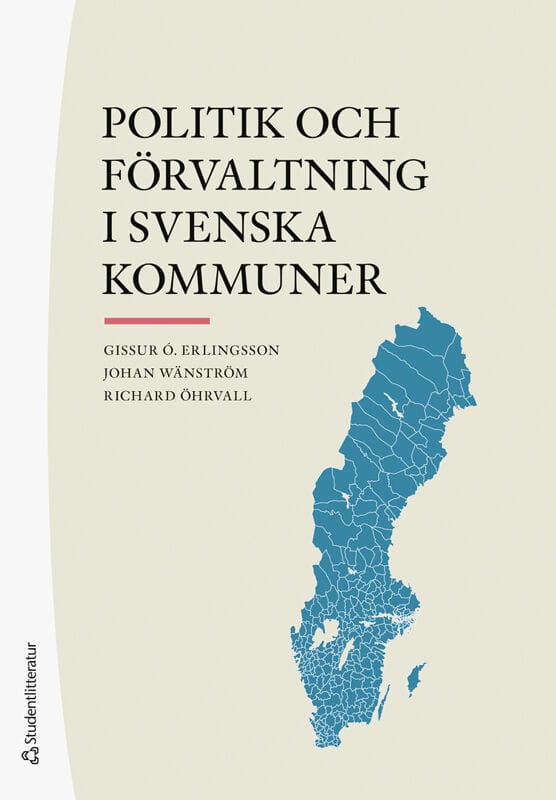 Erlingsson, Gissur Ó ; Wänström, Johan ; Öhrvall, Richard : Politik och förvaltning i svenska kommuner