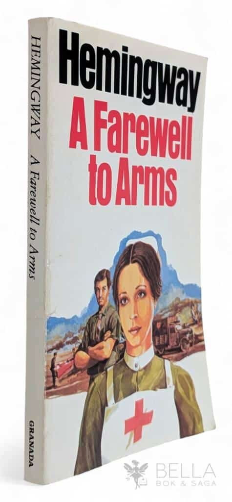 Ernest Hemingway : A Farewell to Arms