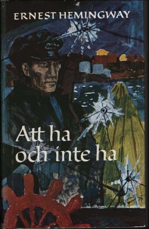 Ernest Hemingway : Att ha och inte ha