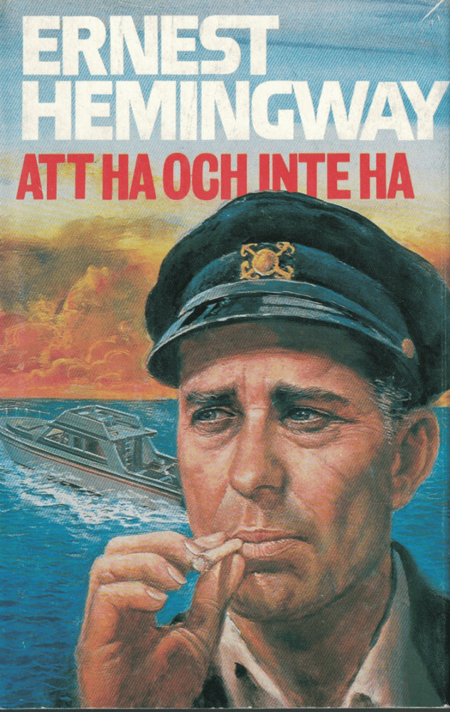 Ernest Hemingway : Att ha och inte ha