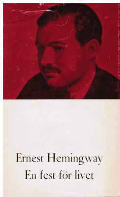 Ernest Hemingway : En fest för livet