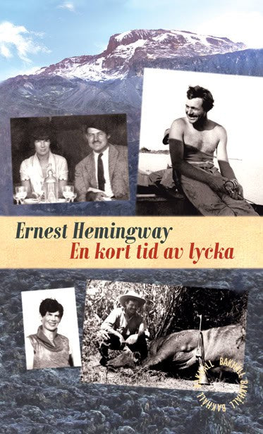 Ernest Hemingway : En kort tid av lycka