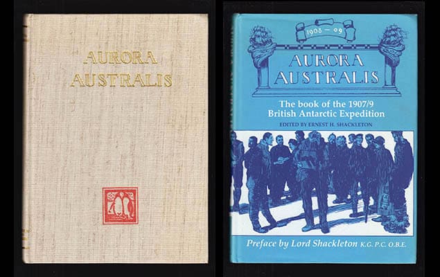 Ernest Henry . Shackleton : Aurora Australis. The British Antarctic Expedition 1907-1909. Preface by lord Shackleton K.G., P.C., O.B.F. Introduction by John Millard