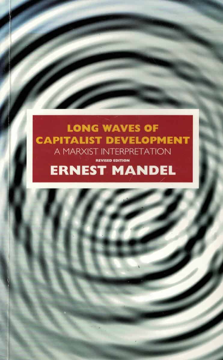 Ernest Mandel : Long waves of capitalist development