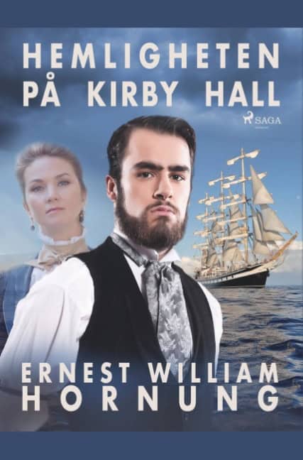 Ernest William Hornung : Hemligheten på Kirby Hall