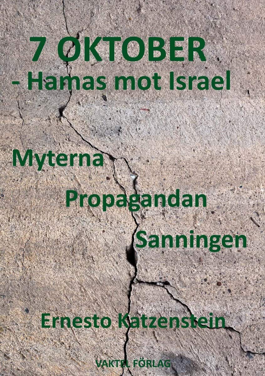 Ernesto Katzenstein : 7 OKTOBER – Hamas mot Israel : Myterna, Propagandan, Sanningen