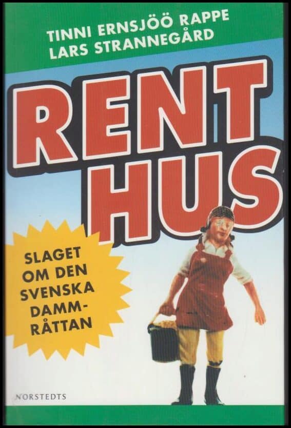 Ernsjöö Rappe, Tinni ; Strannegård, Lars : Rent hus