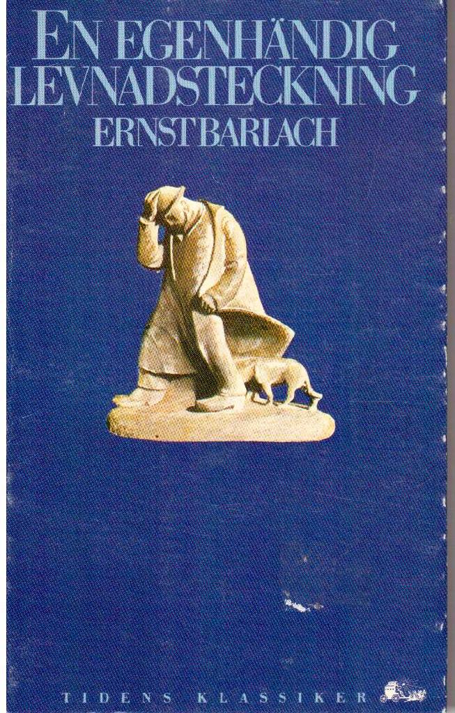 Ernst Barlach : Egenhändig levnadsteckning / Rysk dagbok