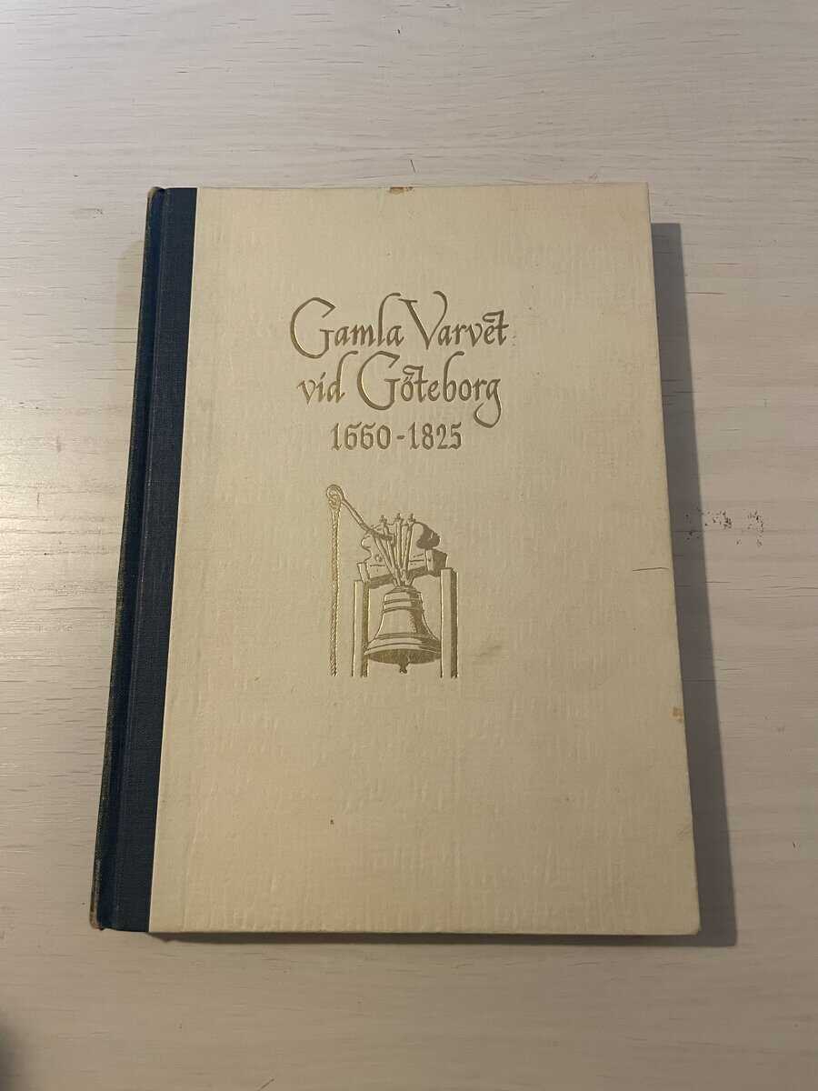 Ernst Bergman : Gamla varvet vid Göteborg 1660-1825