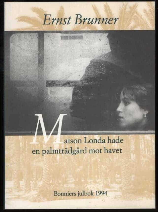 Ernst Brunner : Maison Londa hade en palmträdgård mot havet
