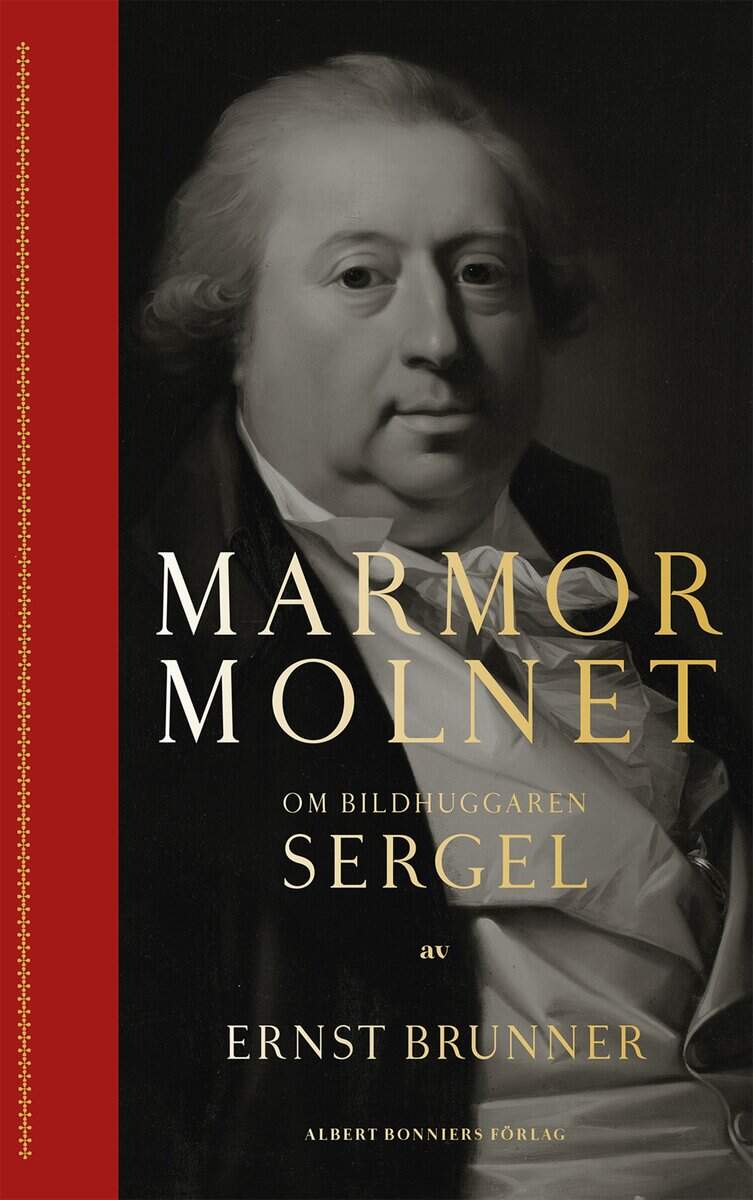 Ernst Brunner : Marmormolnet : om bildhuggaren Sergel