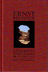 Ernst Brunner : Vandring under jorden