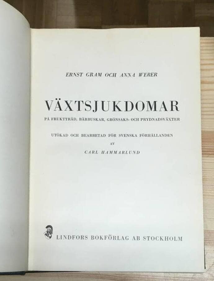 Ernst Gram ; Anna Weber : Växtsjukdomar på fruktträd, bärbuska, grönsaks- och prydnadsväxter.