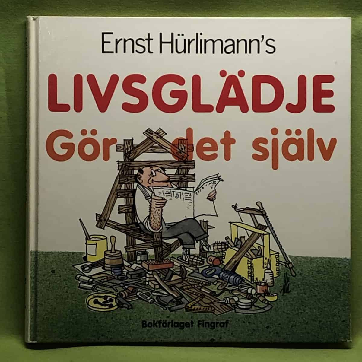 Ernst Hürlimann : Ernst Hürlimann's Livsglädje