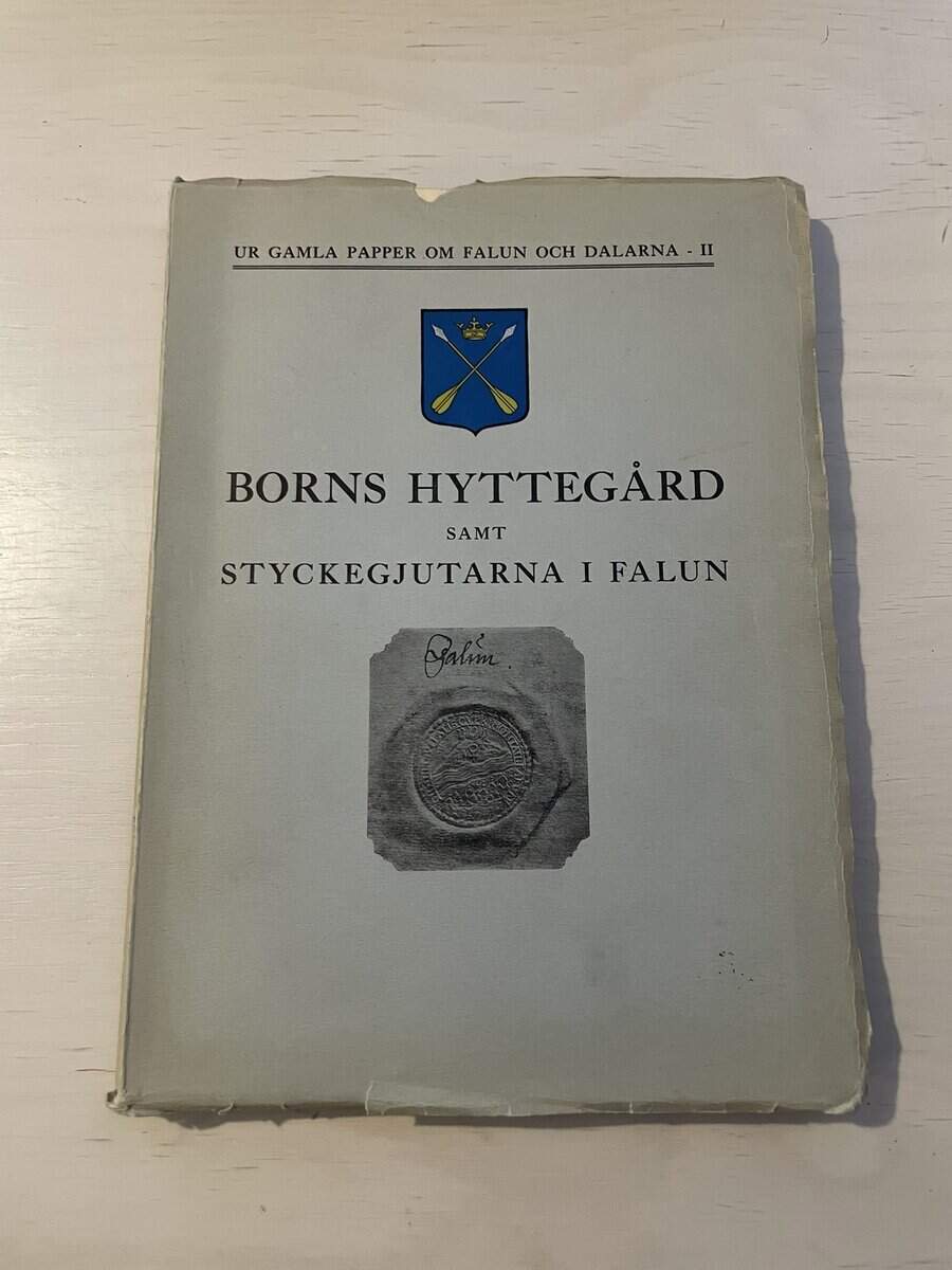 Ernst Lyberg : Borns hyttegård samt styckegjutarna i Falun