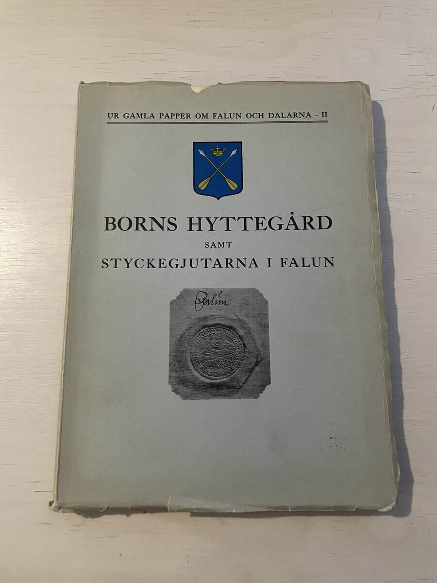 Ernst Lyberg : Borns hyttegård samt styckegjutarna i Falun