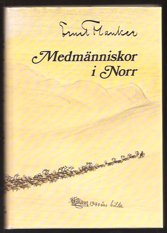 Ernst Manker : Medmänniskor i norr
