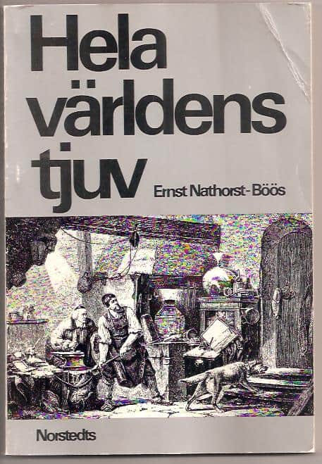Ernst Nathorst-Böös : Hela världens tjuv