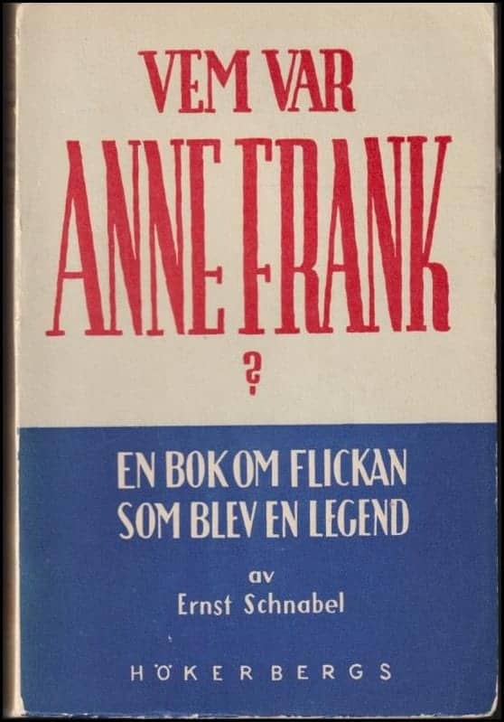 Ernst Schnabel : Vem var Anne Frank? En bok om flickan som blev en legend