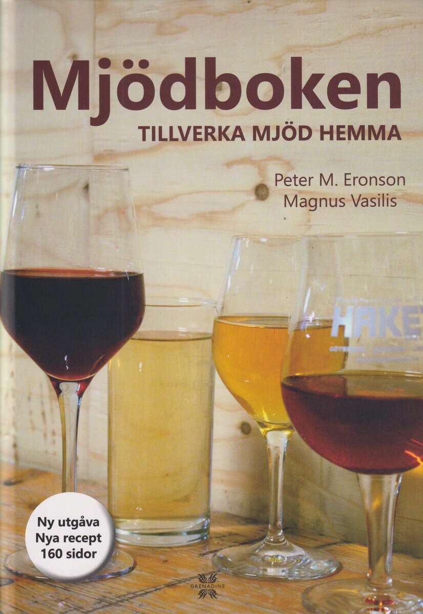 Eronson, Peter M. ; Vasilis, Magnus : Mjödboken : tillverka mjöd hemma