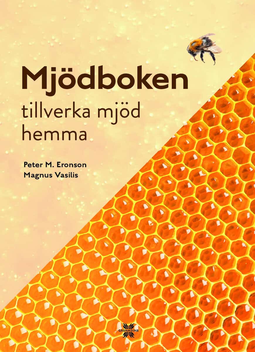 Eronson, Peter M. ; Vasilis, Magnus : Mjödboken : Tillverka mjöd hemma