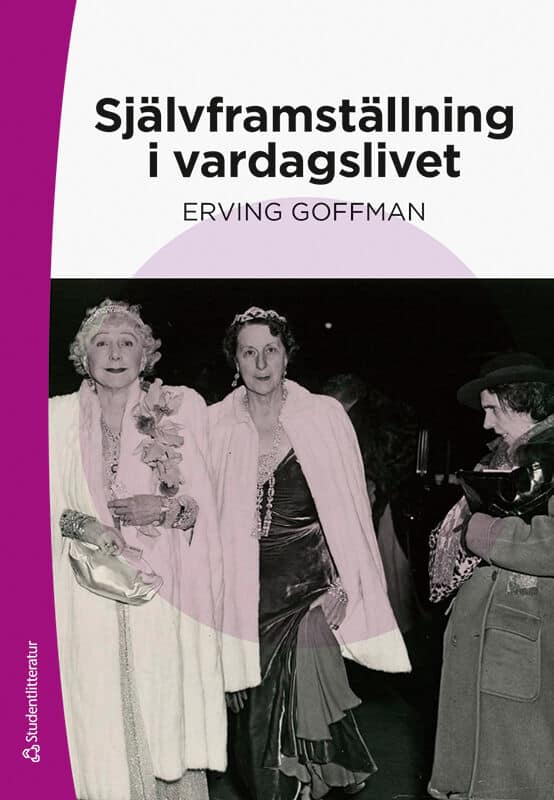 Erving Goffman : Självframställning i vardagslivet