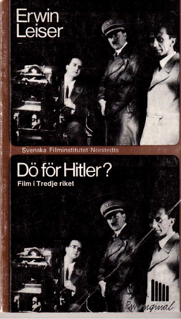Erwin Leiser : Dö för Hitler. Film i tredje riket