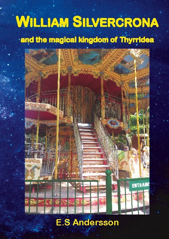 E.S Andersson : William Silvercrona and the magical kingdom of Thyrridea