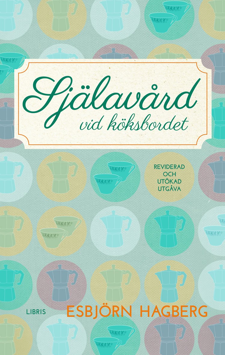 Esbjörn Hagberg : Själavård vid köksbordet