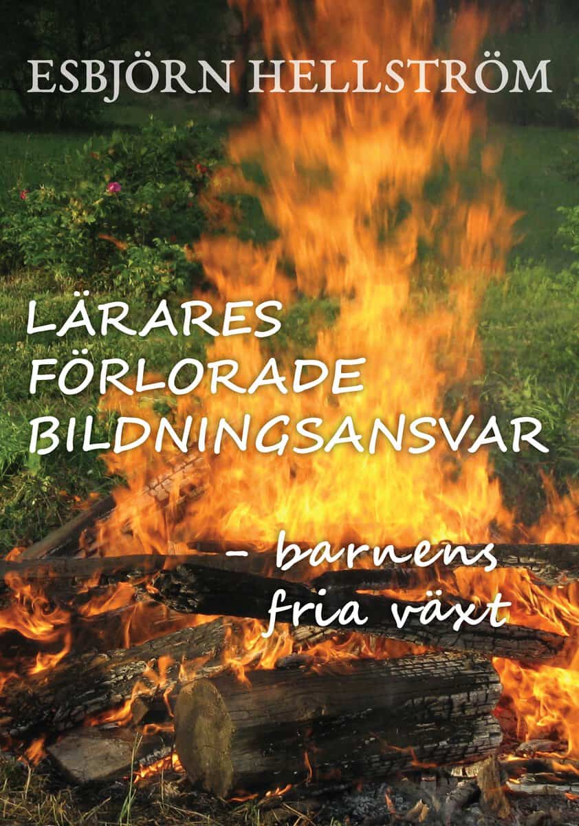 Esbjörn Hellström : Lärares förlorade bildningsansvar