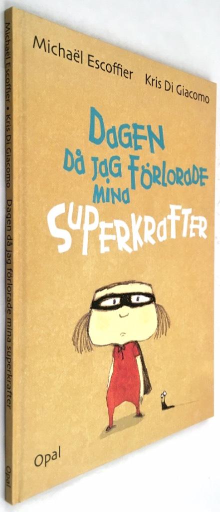 Escoffier, Michaël ; Kris Di Giacomo : Dagen då jag förlorade mina superkrafter