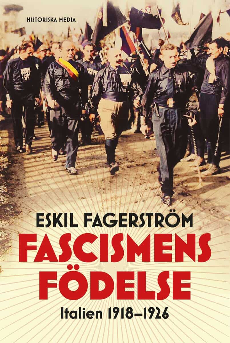 Eskil Fagerström : Fascismens födelse : Italien 1918-1926