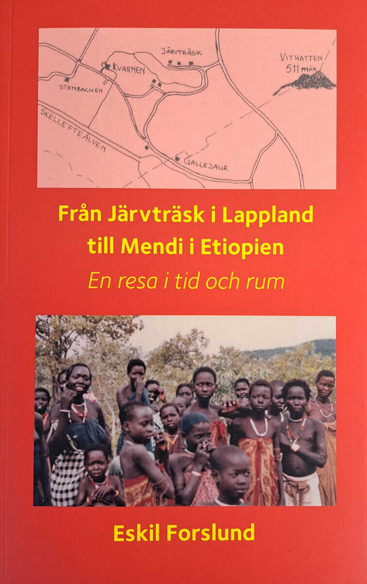 Eskil Forslund : Från Järvträsk i Lappland till Mendi i Etiopien