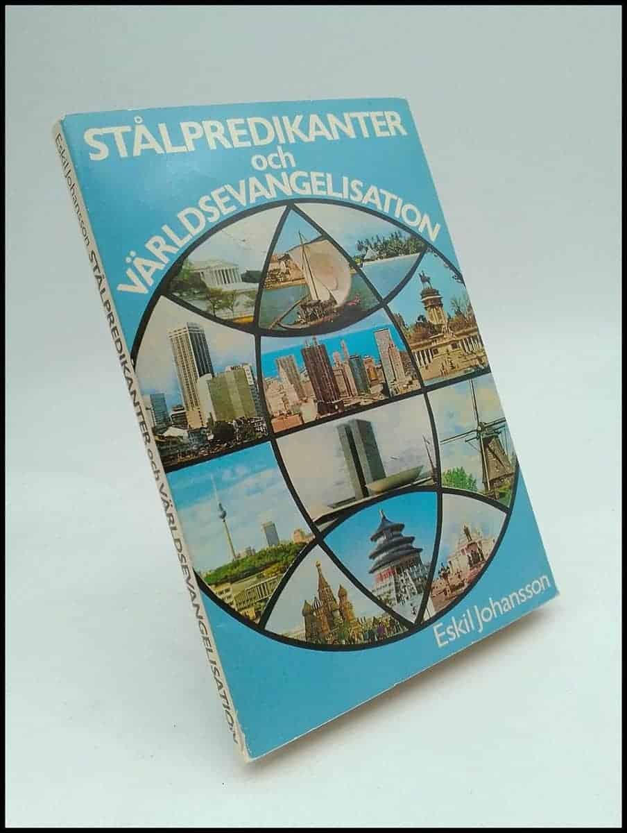 Eskil Johansson : Stålpredikanter och världsevangelisation