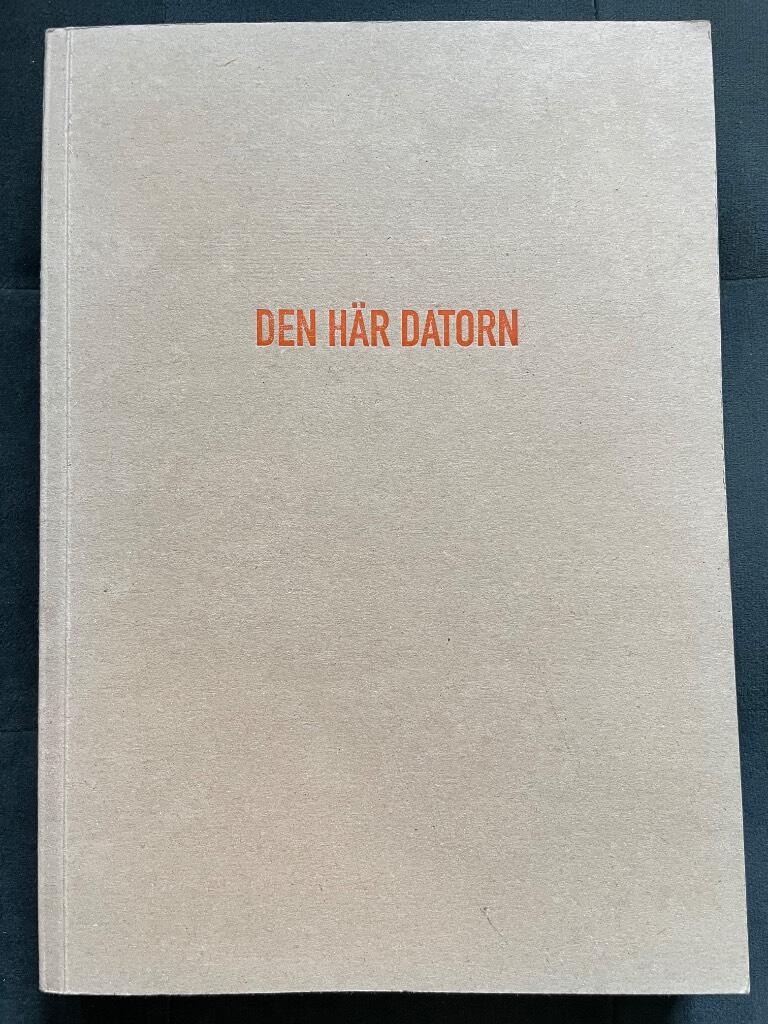 Essvik, Olle ; Nordqvist, Joel ; Nordqvist, Valter : Den här datorn