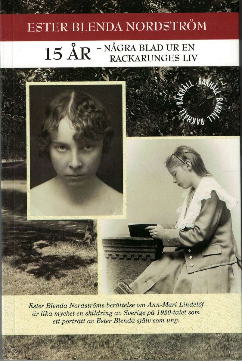 Ester Blenda Nordström : 15 år - Några blad ur en rackarunges liv