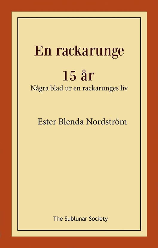 Ester Blenda Nordström : En rackarunge ; 15 år : några blad ur en rackarunges liv
