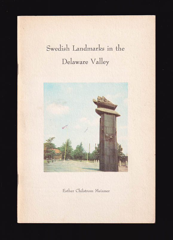 Esther Chilstrom Meixner : Swedish Landmarks in the Delaware Valley